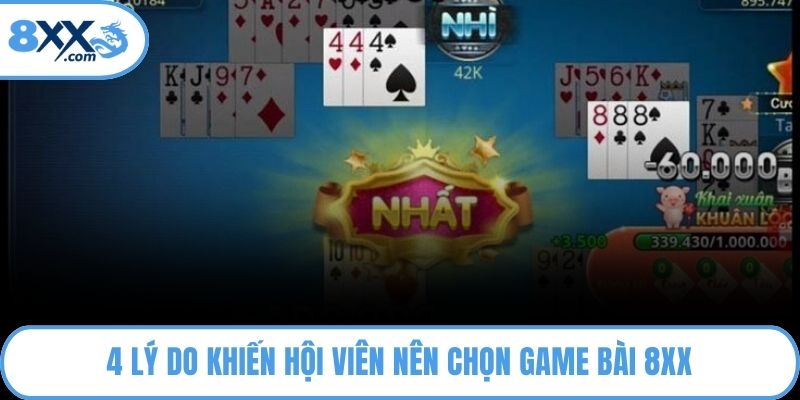 Game Bài 8XX - Hấp Dẫn Chơi 7 Ngày 7 Đêm Không Rời Mắt 3 4 lý do khiến hội viên nên chọn game bài 8XX
