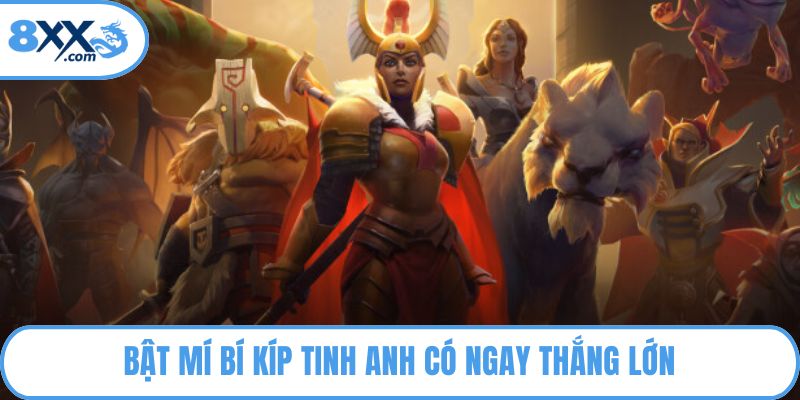 Bật mí bí kíp tinh anh có ngay thắng lớn