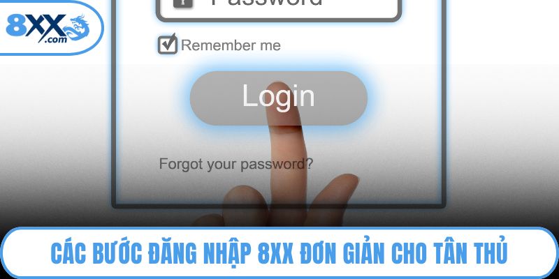 Các bước đăng nhập 8XX đơn giản cho tân thủ