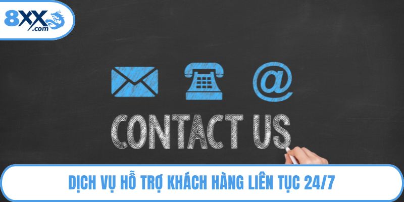 Dịch vụ hỗ trợ khách hàng liên tục 24/7