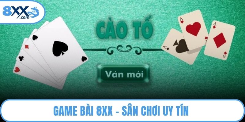 Game Bài 8XX - Hấp Dẫn Chơi 7 Ngày 7 Đêm Không Rời Mắt 1 Game bài 8XX - Sân chơi uy tín với trải nghiệm chân thực