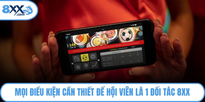 Mọi điều kiện cần thiết để hội viên là 1 đối tác 8XX