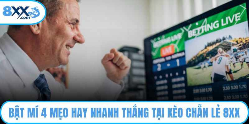 Bật mí 4 mẹo hay nhanh thắng tại kèo chẵn lẻ 8XX