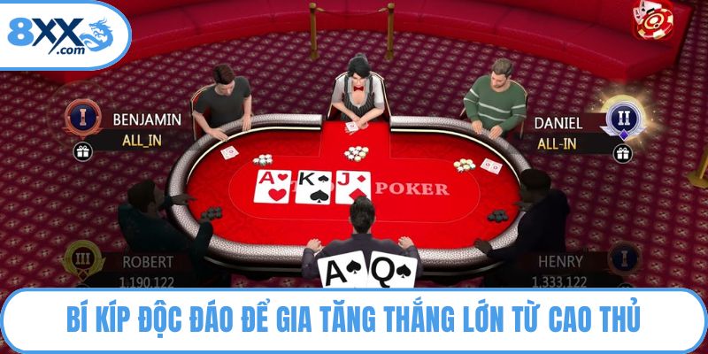 Bí kíp độc đáo để gia tăng thắng lớn từ cao thủ