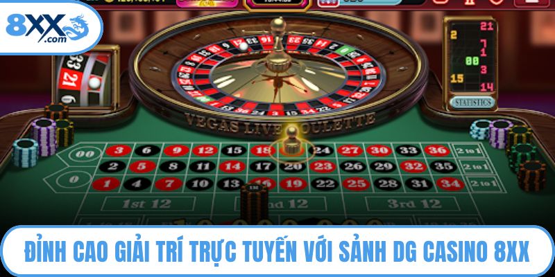Đỉnh cao giải trí trực tuyến với sảnh DG Casino 8XX