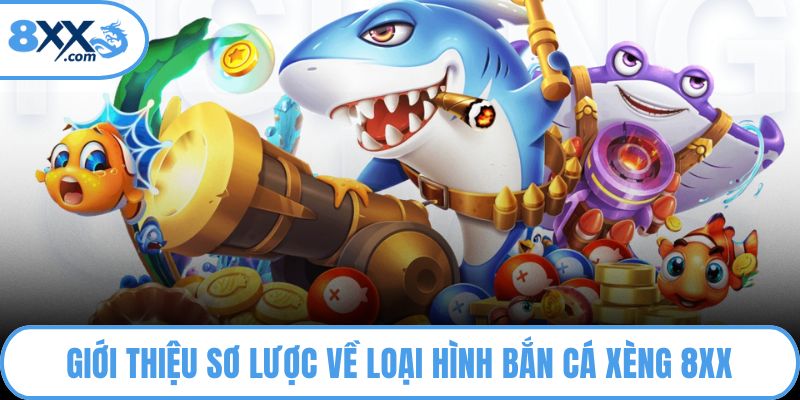 Bắn Cá Xèng 8XX - Mẹo Hay Săn Thưởng Nhanh Từ Cao Thủ 1 Giới thiệu sơ lược về loại hình bắn cá xèng 8XX