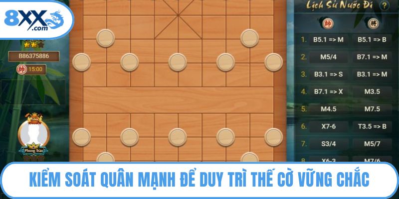 Kiểm soát quân mạnh để duy trì thế cờ vững chắc