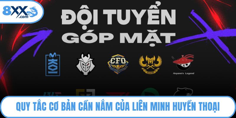 Quy tắc cơ bản cần nắm của liên minh huyền thoại