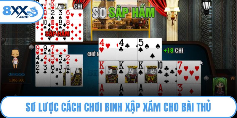 Sơ lược cách chơi binh xập xám cho bài thủ