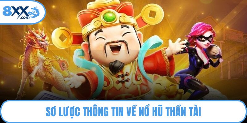 Sơ lược thông tin về nổ hũ thần tài